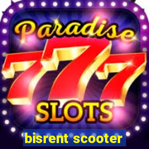 bisrent scooter